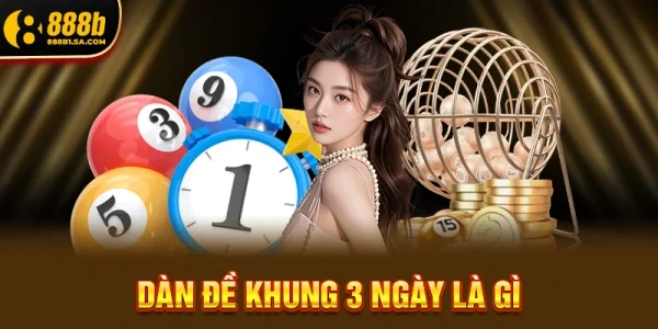 Dàn đề khung 3 ngày – Bí quyết nuôi đề hiệu quả, tăng cơ hội trúng lớn năm 2026