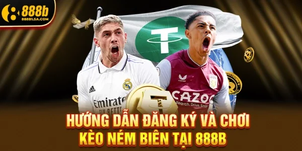 Kèo Ném Biên Tại 888b – Bí Quyết Thắng Lớn Cho Người Mới Bắt Đầu 2026