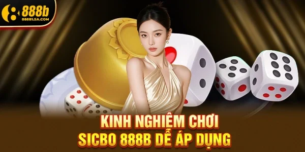 Sicbo 888b – Trải Nghiệm Xí Ngầu Đỉnh Cao, Cơ Hội Thắng Lớn Mỗi Ngày