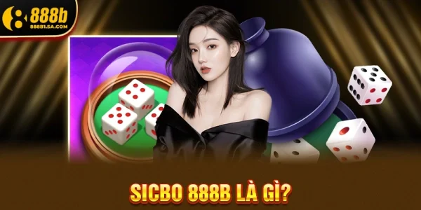 Sicbo 888b Là Gì?
