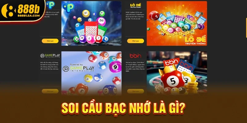 Soi cầu bạc nhớ là gì?