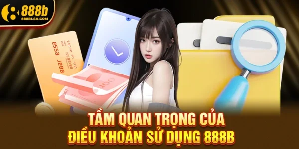 Tầm quan trọng của Điều khoản sử dụng 888b